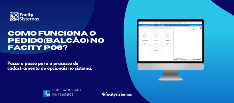 Como funciona o pedido(balcão) no Facity POS?